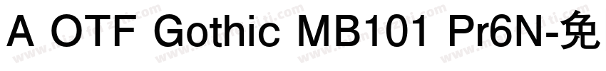 A OTF Gothic MB101 Pr6N字体转换